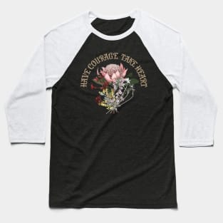 The Lost Flowers of Alice Hart - Have courage take heart Baseball T-Shirt